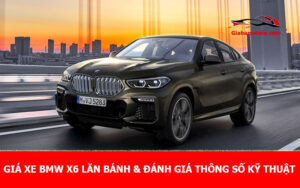 Giá xe BMW X6 lăn bánh & đánh giá thông số kỹ thuật