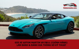 Giá xe Aston Martin V8 DB11 (chính hãng) lăn bánh & đánh giá thông số kỹ thuật.