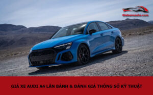 Giá xe Audi A4 lăn bánh & đánh giá thông số kỹ thuật