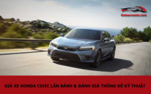 Giá xe Honda Civic lăn bánh & đánh giá thông số kỹ thuật