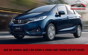 Giá xe Honda Jazz lăn bánh & đánh giá thông số kỹ thuật