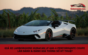 Giá xe Lamborghini Huracan LP 640-4 Performante Coupe lăn bánh & đánh giá thông số kỹ thuật.