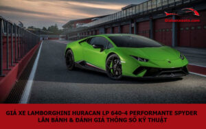 Giá xe Lamborghini Huracan LP 640-4 Performante Spyder lăn bánh & đánh giá thông số kỹ thuật