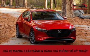 Giá xe Mazda 3 lăn bánh & đánh giá thông số kỹ thuật