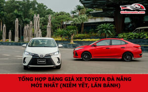 Tổng Hợp Bảng giá xe Toyota Đà Nẵng mới nhất (Niêm yết, lăn bánh)