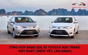 Tổng Hợp Bảng giá xe Toyota Nha Trang mới nhất (Niêm yết, lăn bánh)