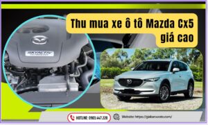 Thu mua xe ô tô Mazda Cx5 giá cao