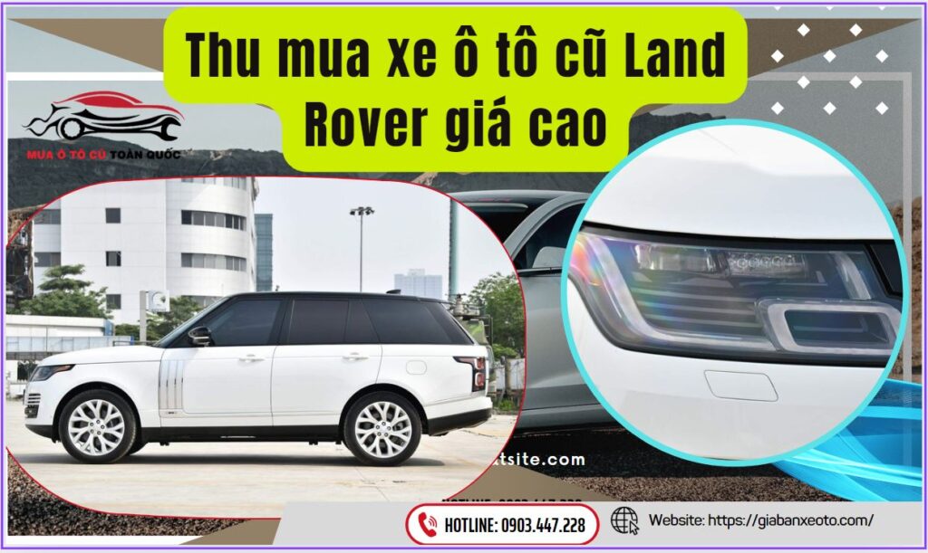 Thu mua xe ô tô cũ Land Rover