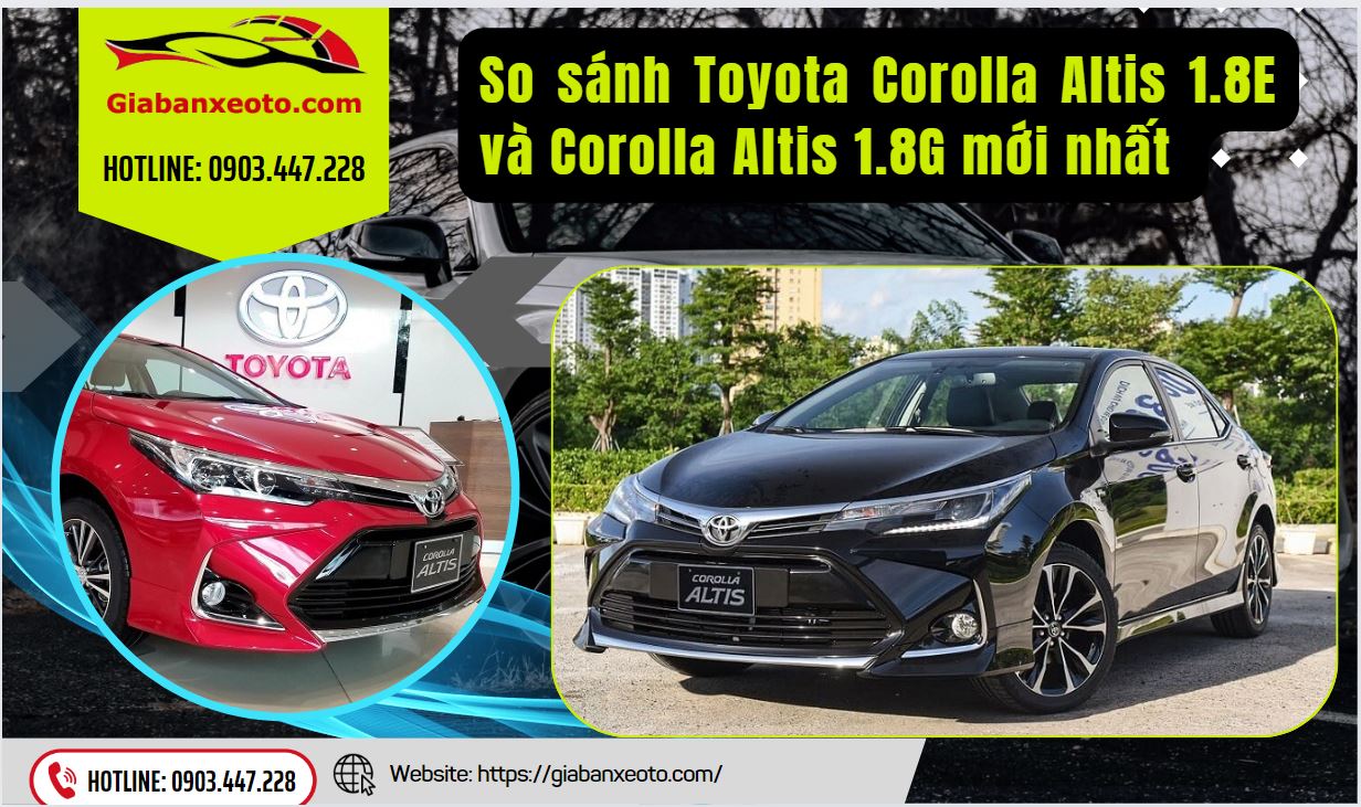 So sánh Toyota Corolla Altis 1.8E và Corolla Altis 1.8G mới nhất