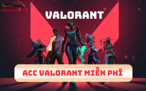 Acc Valorant miễn phí