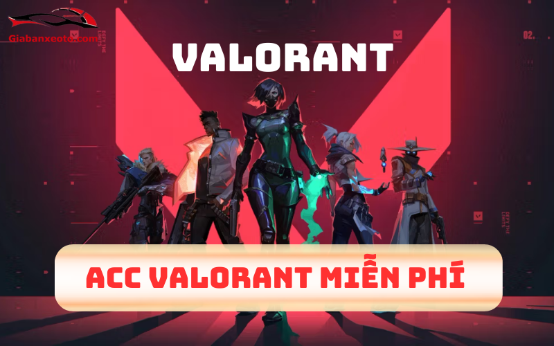 Acc Valorant miễn phí