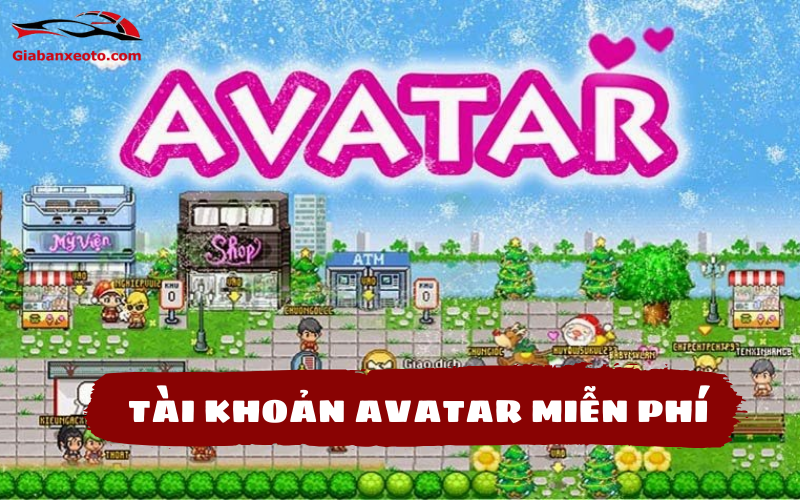 Tài Khoản Avatar Miễn Phí