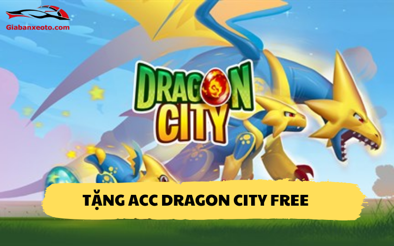 Tặng Acc Dragon city Free