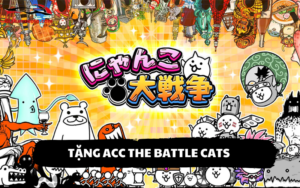 Tặng Acc The Battle Cats